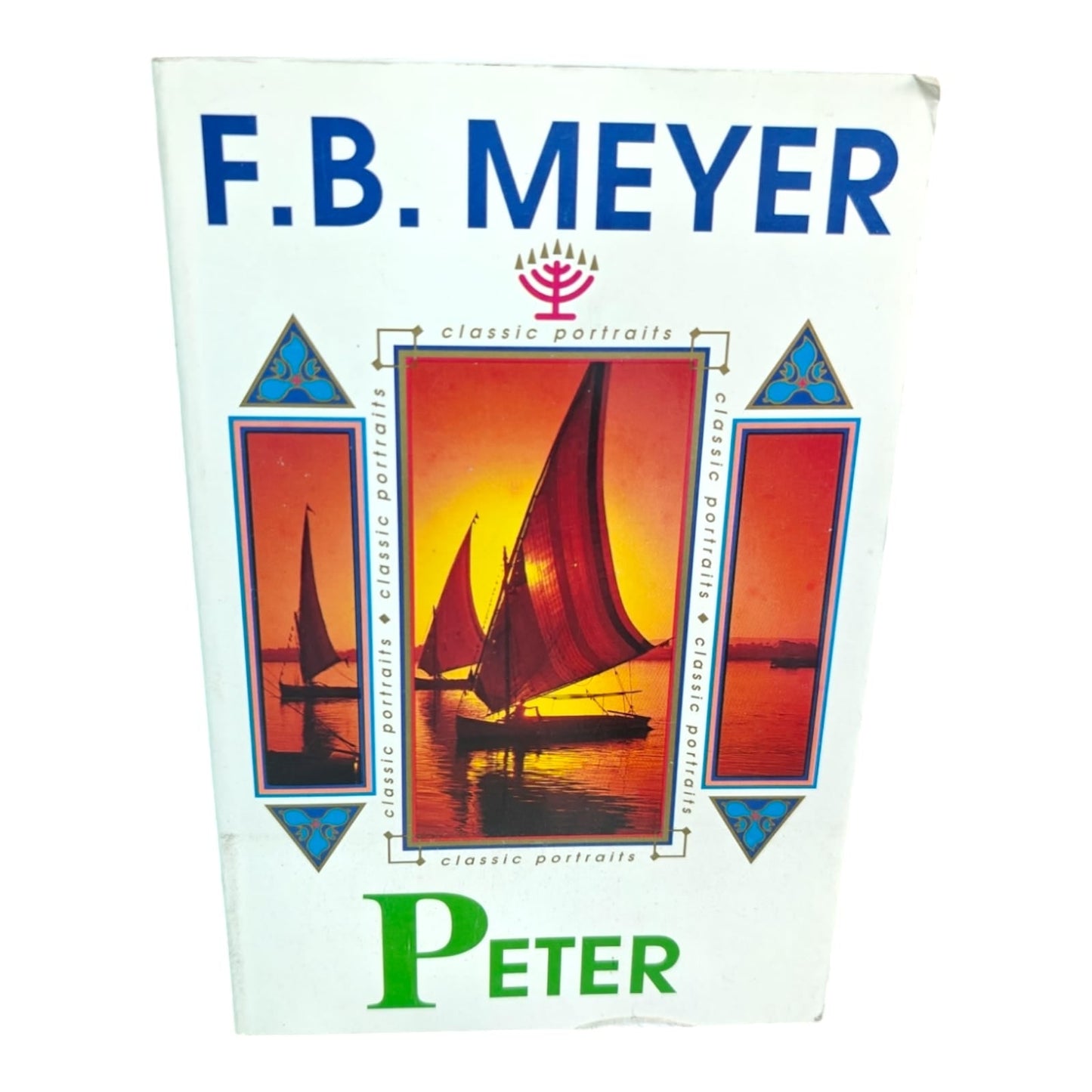 Peter (Classic Portraits) by F. B. Meyer | Christian Biography & Bible Character Study | English Christian Book