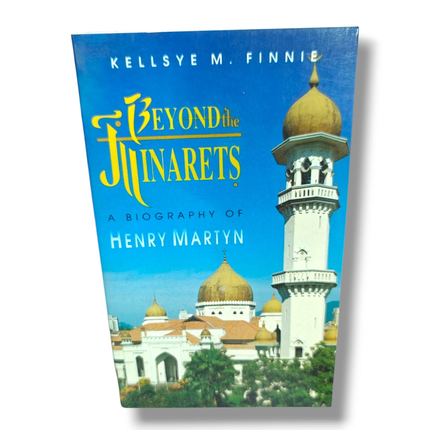 Beyond the Minarets by Kellsye M. Finnie | A Biography of Henry Martyn | English Christian Book