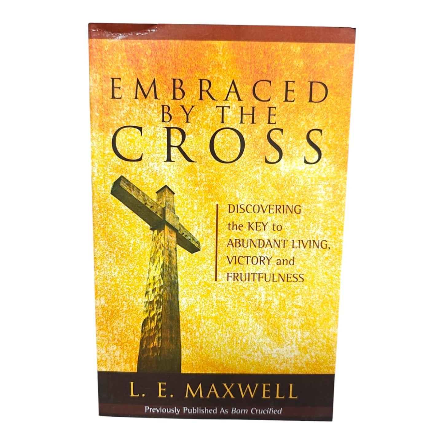 Embraced by the Cross: Discovering the Key to Abundant Li | Christian Bible Book | English Christian Book