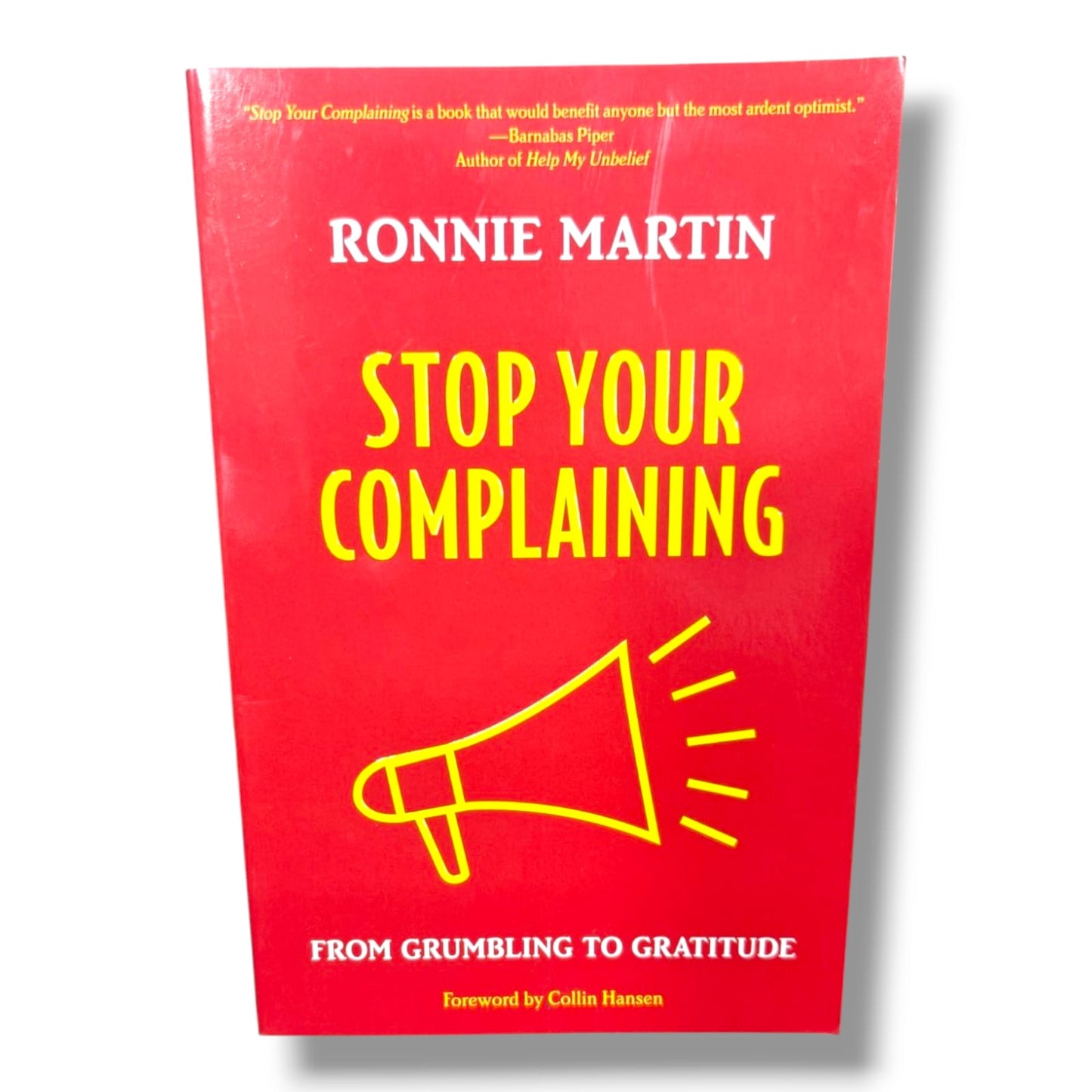 Stop Your Complaining: From Grumbling to Gratitude by Ronnie Martin | Discipleship, Spiritual Growth | English Christian Book