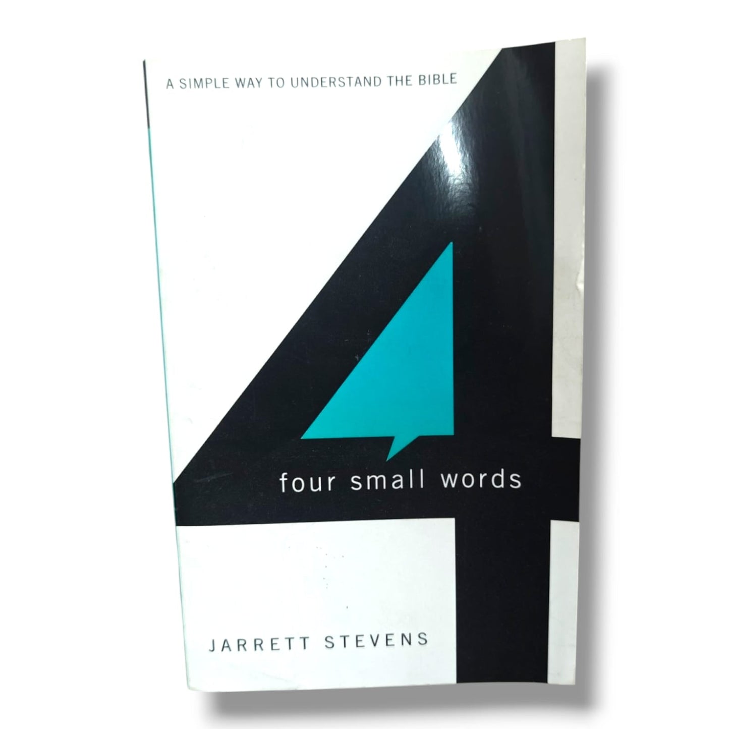 4 Four Small Words: A Simple Way to Understand the Bible by Jarrett Stevens | Bible Study, Bible Commentary | English Christian Book