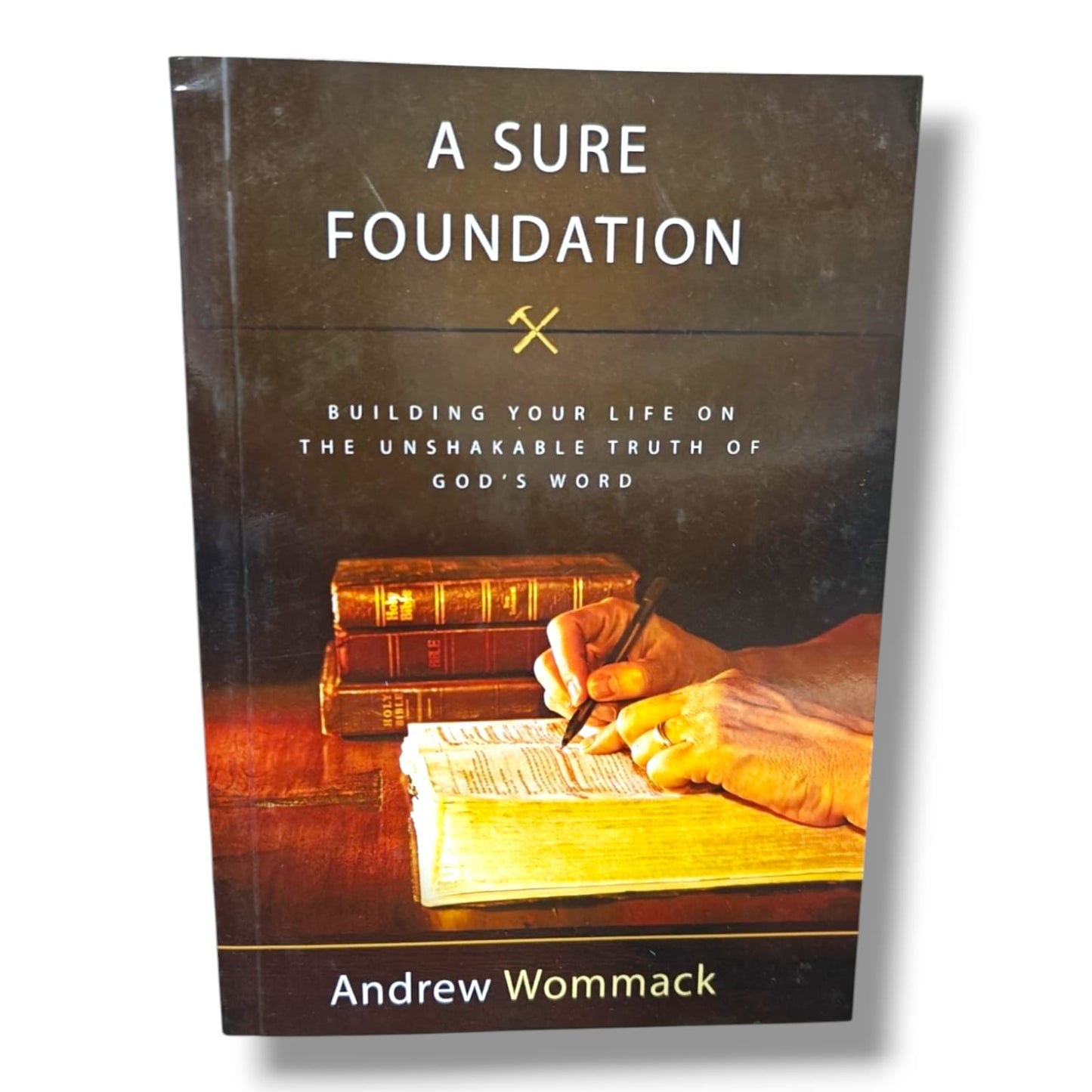A Sure Foundation: Building Your Life on the Unshakable Truth of God's Word by Andrew Wommack | Christian Women, Women's Devotional | English