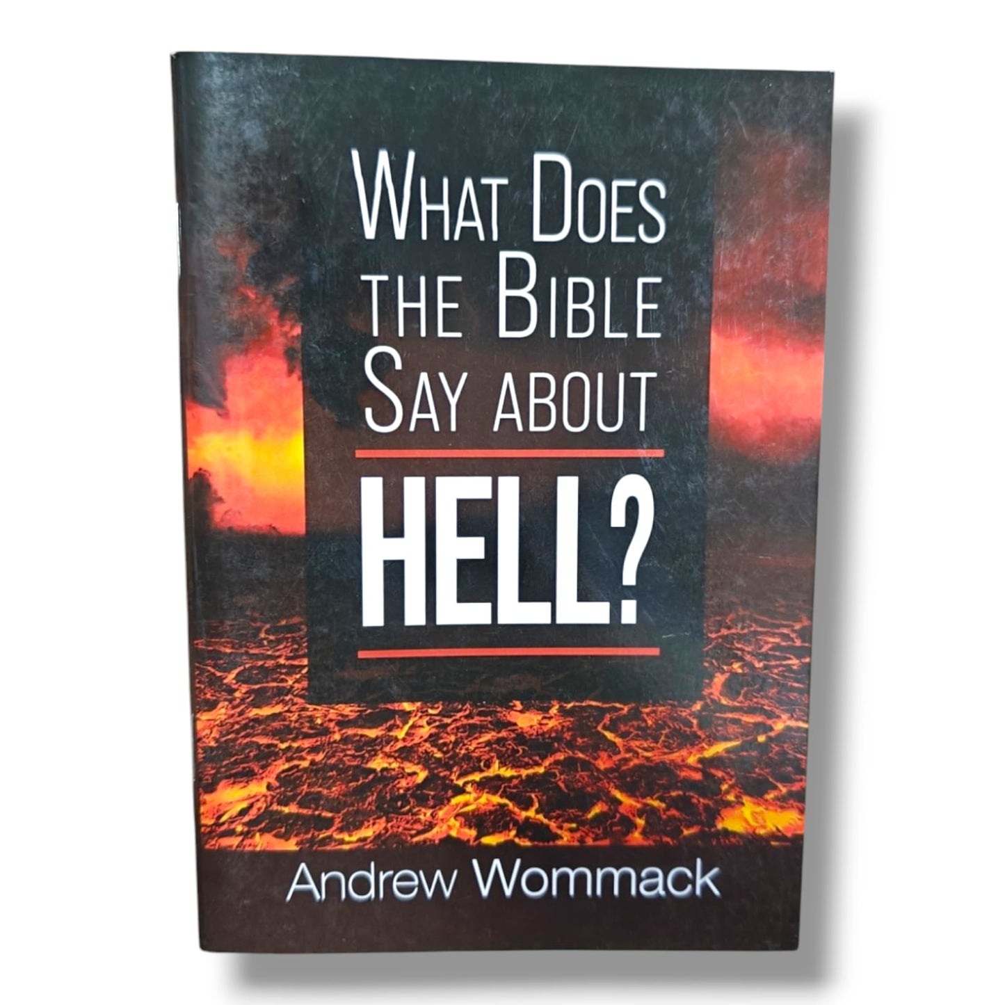 What Does the Bible Say About Hell? by Andrew Wommack | Christian Bible Study, Biblical Doctrine, Salvation & Eternity Book