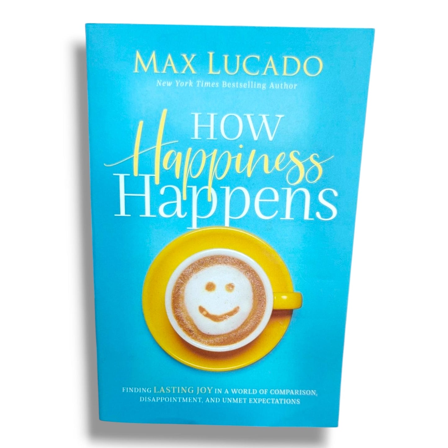 Happiness Happens by Max Lucado | Finding Lasting Joy – Christian Devotional, Faith & Inspirational Living Book