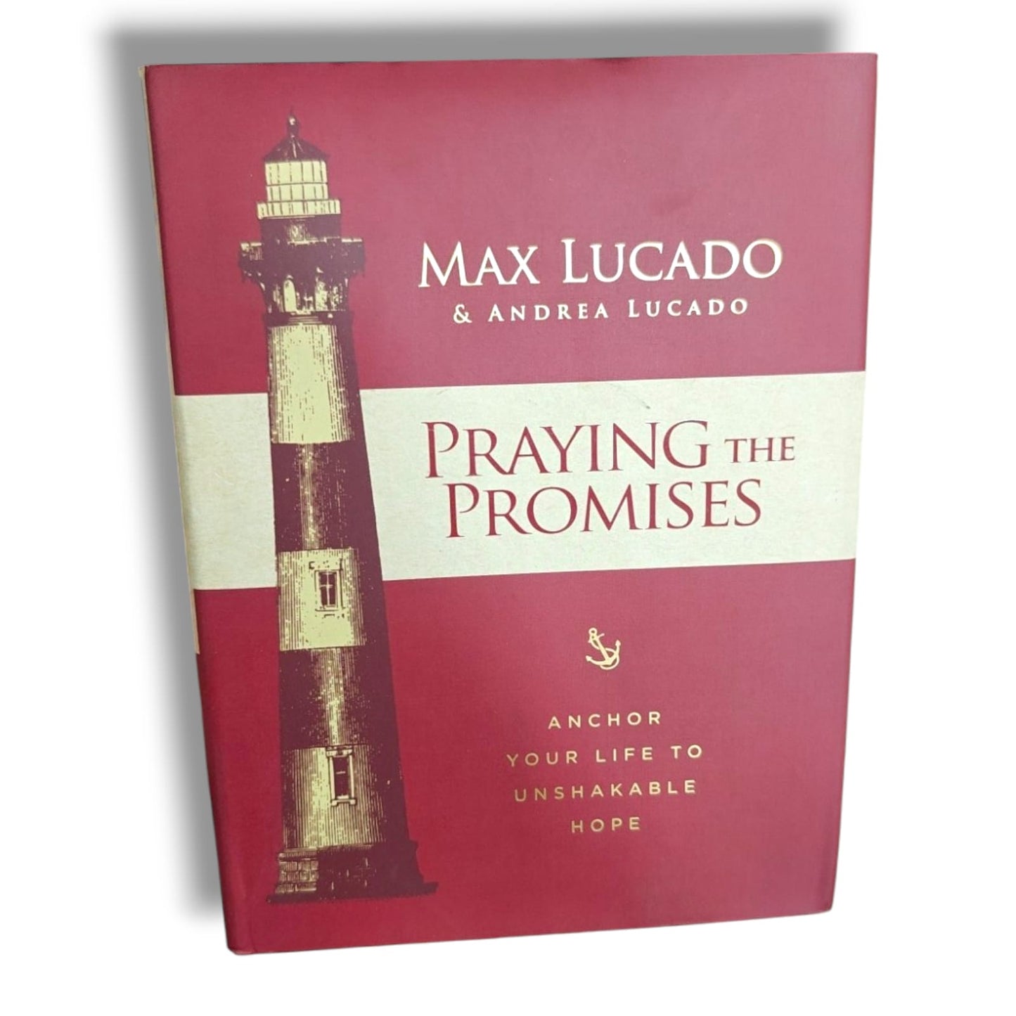 Praying the Promises: Anchor Your Life to Unshakable Hope by Max Lucado & Andrea Lucado | Christian Prayer & Devotional Book