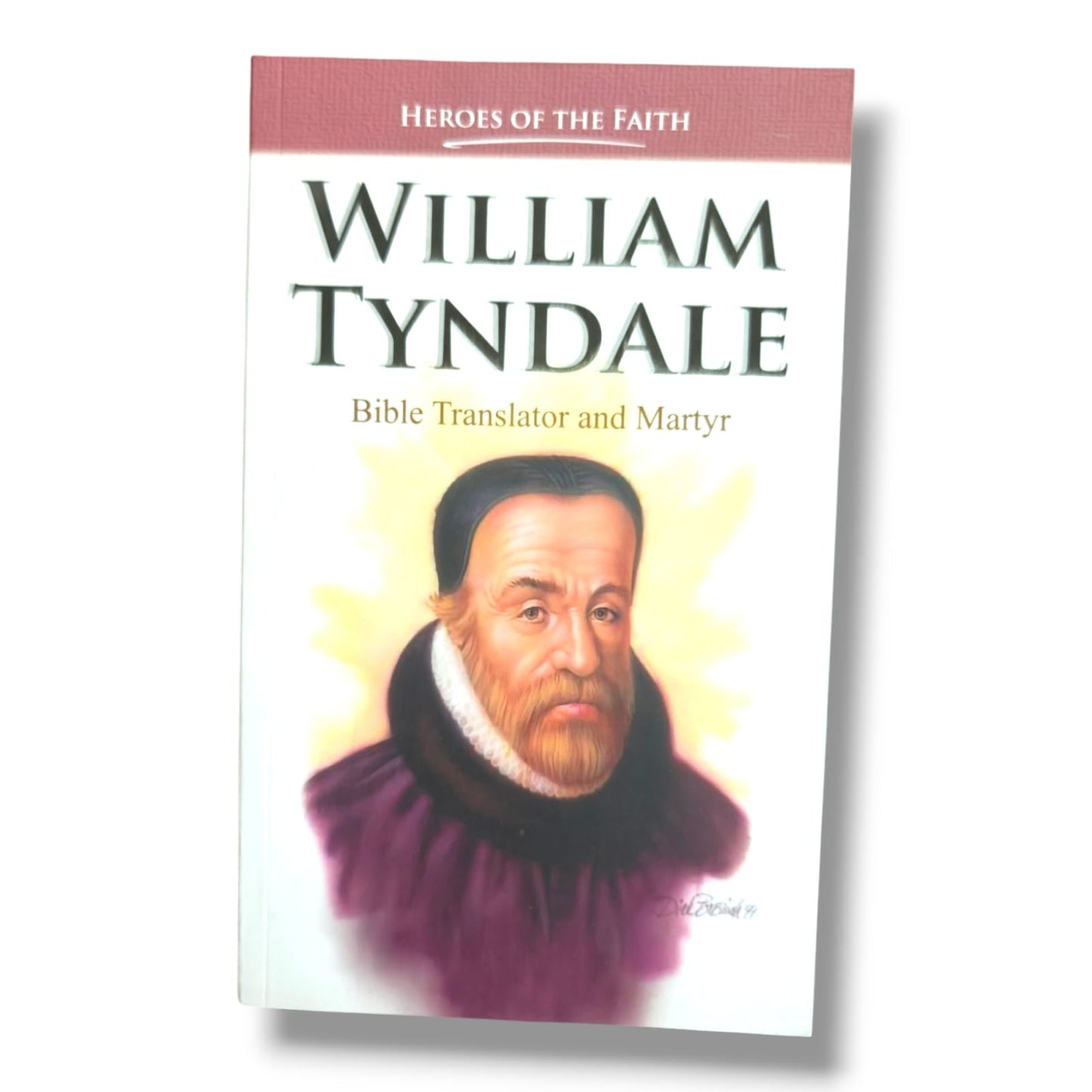 Heroes of the Faith: William Tyndale | Bible Translator and Martyr | English Christian Book