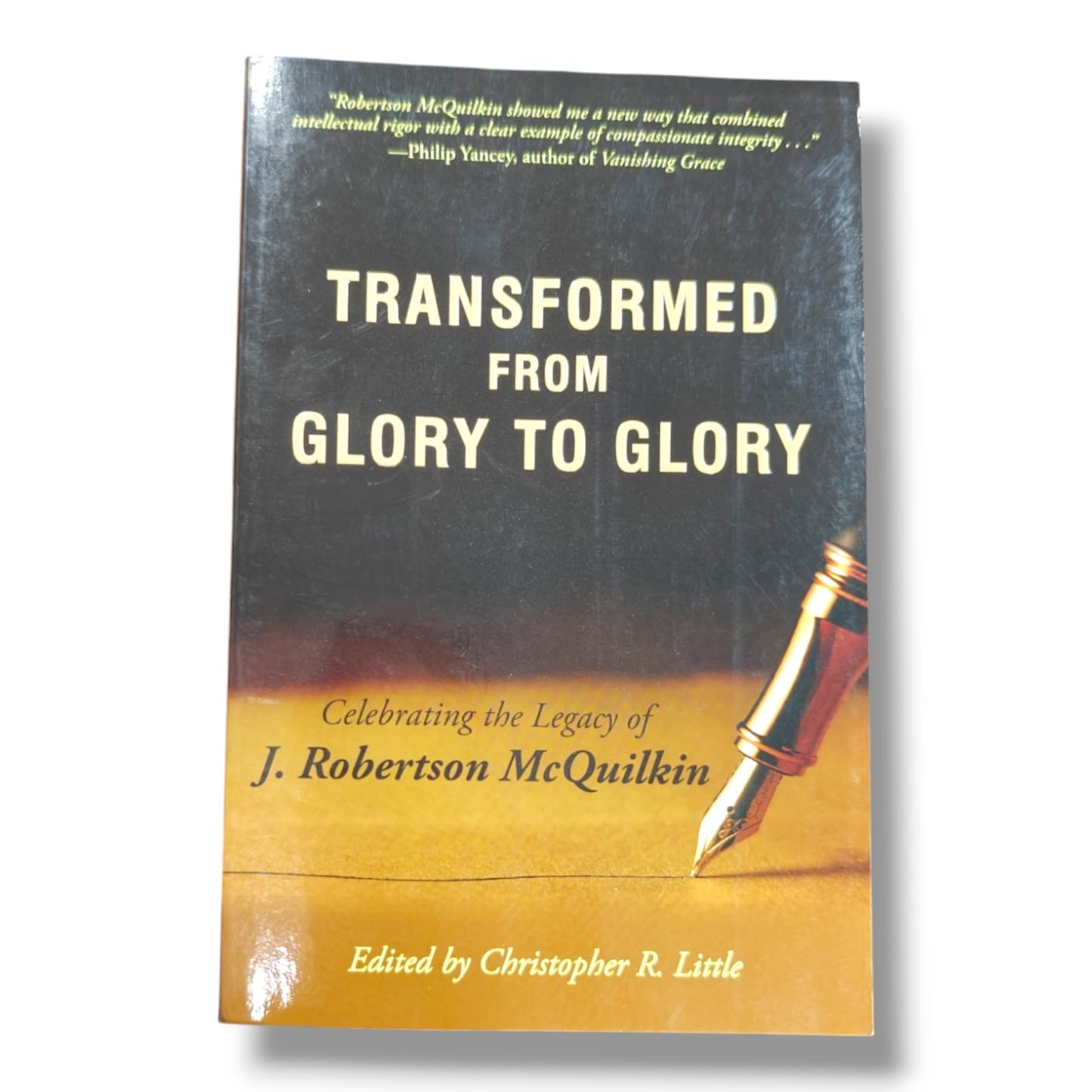 Transformed from Glory to Glory by Christopher R. Little | Celebrating the Legacy of J. Robertson McQuilkin | English Christian Book