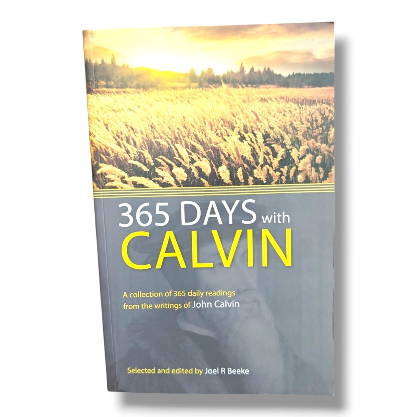 365 Days with Calvin: Daily Readings from the Writings of John Calvin by Joel R. Beeke | Selected & Edited | English Christian Book