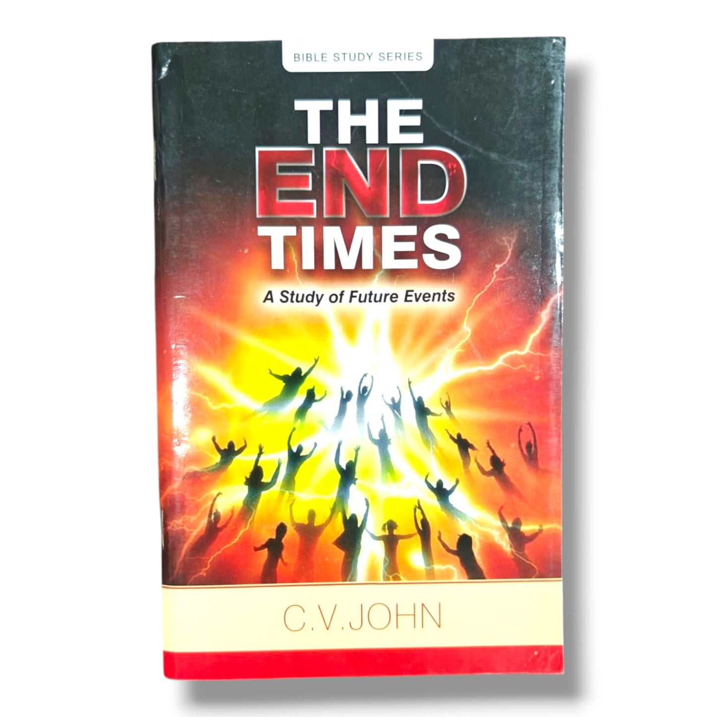 The End Times: A Study of Future Events by C. V. John | Bible Study Series | English Christian Book