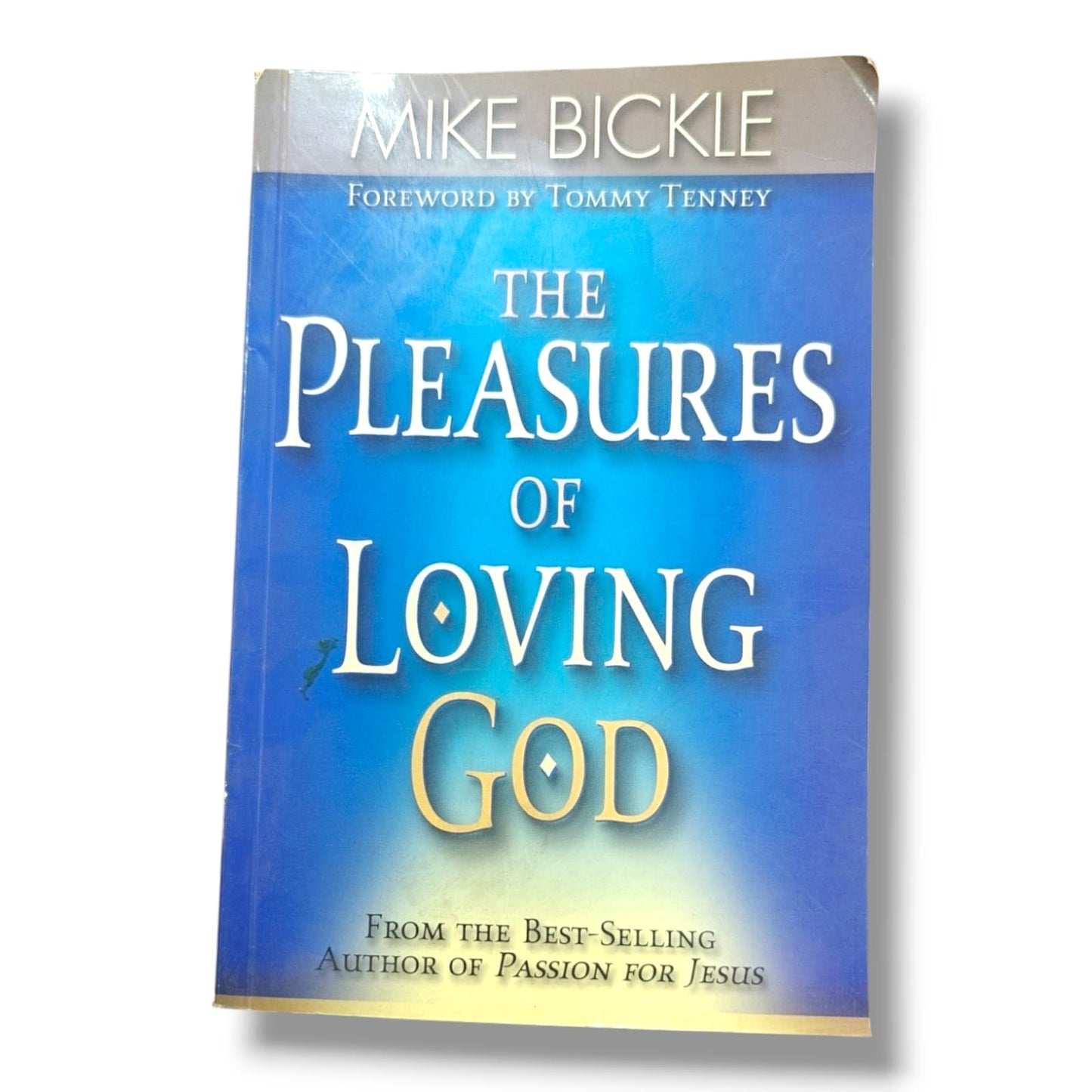 The Pleasures of Loving God by Tommy Tenney | Mike Bickle | English Christian Book