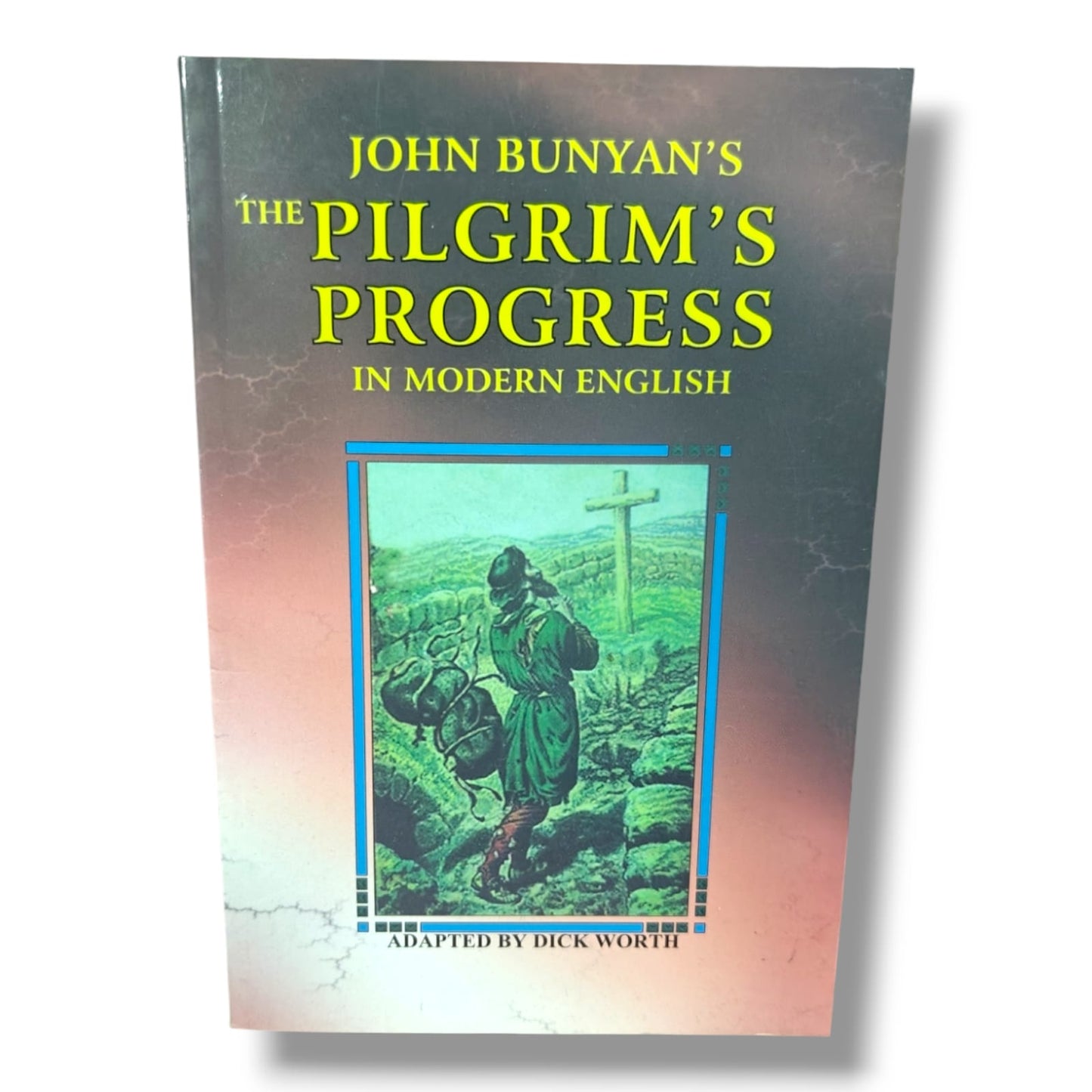 John Bunyan’s The Pilgrim’s Progress in Modern English by Dick Worth | Classic Christian Allegory & Spiritual Journey Book | English Christian Book