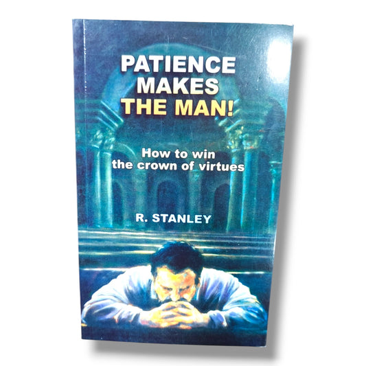 Patience Makes the Man! How to Win the Crown of Virtues - English Christian Book – Christian Living - Christian Bible Service