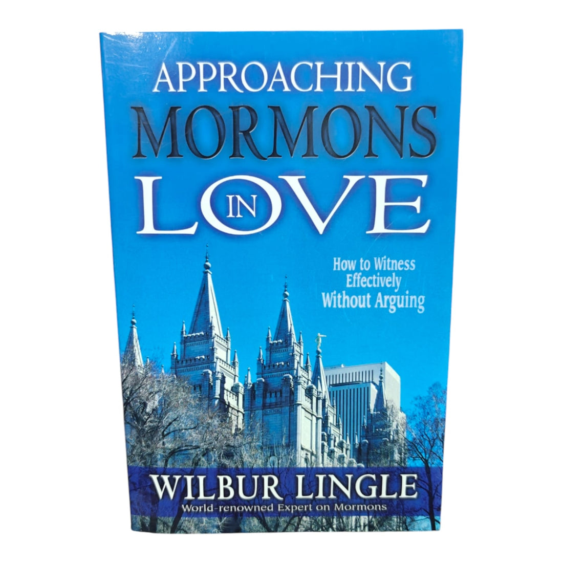 Approaching Mormons with Love: How to Witness Effectively Without Arguing - English Evangelism & Missions - Christian Bible Service