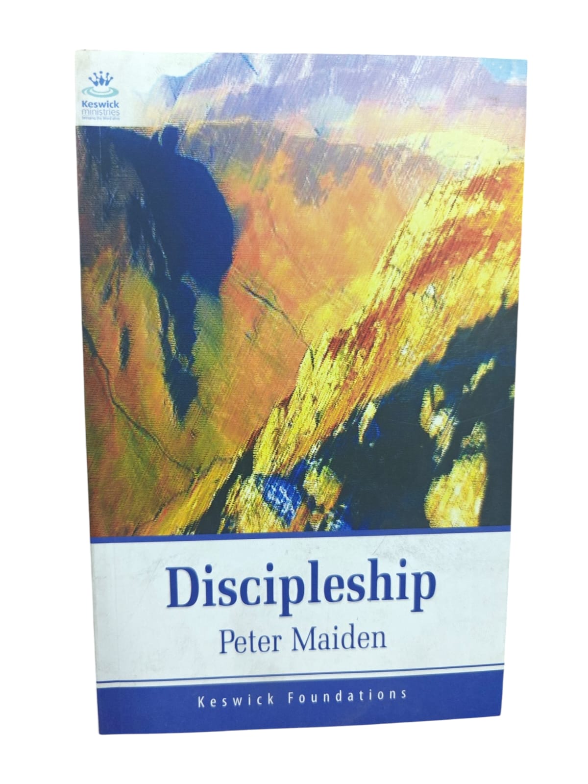 Discipleship (Keswick Foundations) by Peter Maiden | Christian Discipleship & Spiritual Growth Book | English Christian Book