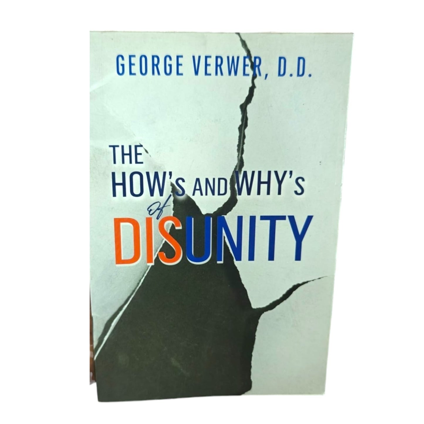 The How's and Why's of Disunity by George Verwer, D.D. | Christian Unity & Church Leadership Book | English Christian Book