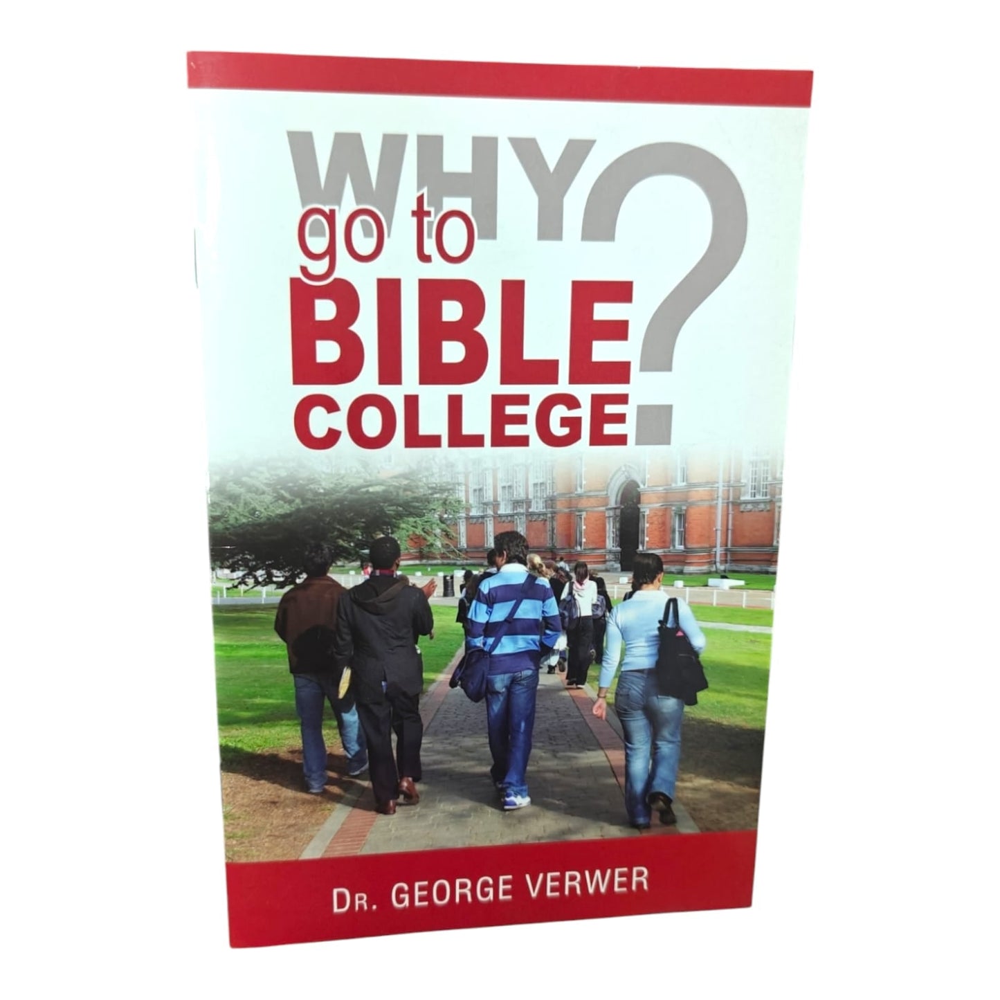 Why Go to Bible College? by Dr. George Verwer | Christian Education & Ministry Book | English Christian Book