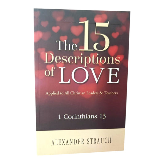The 15 Descriptions of Love by Alexander Strauch | Applied to All Christian Leaders & Teachers | English Christian Book