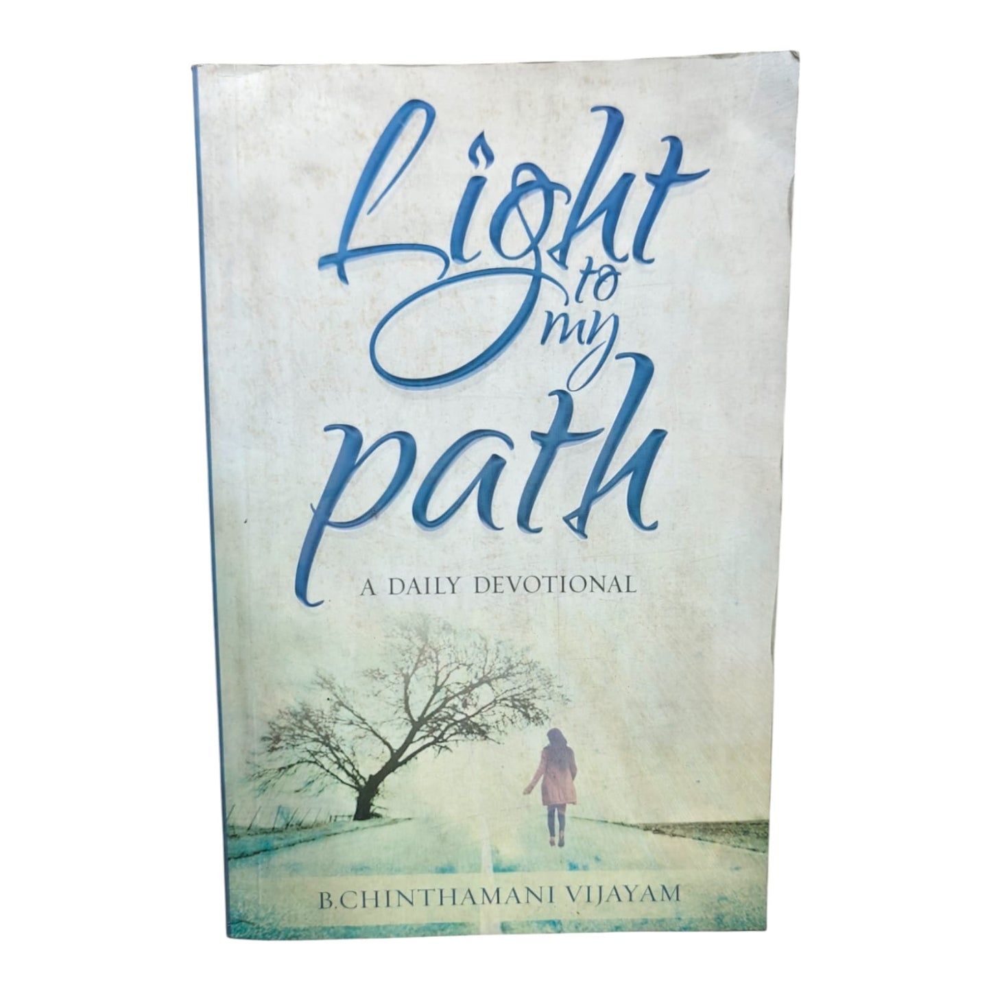 Light My Path by B. Chinthamani Vijayam | Daily Devotional for Christian Spiritual Growth | English Christian Book