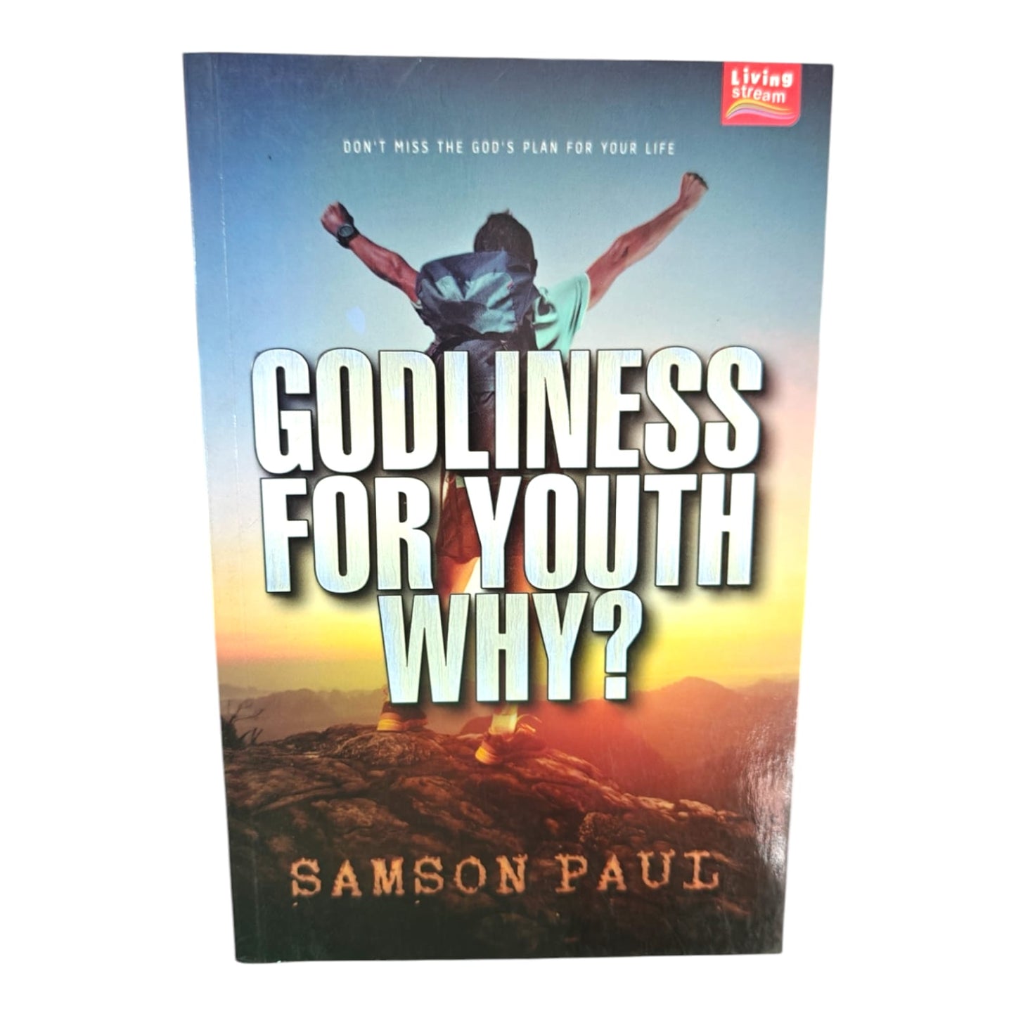 Godliness for Youth: Don't Miss God's Plan for Your Life by Samson Paul | Christian Youth, Teen Books | English Christian Book