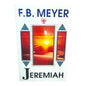 Jeremiah: Classic Portraits by F.B. Meyer | Christian Bible Character Study & Devotional Book | English Christian Book