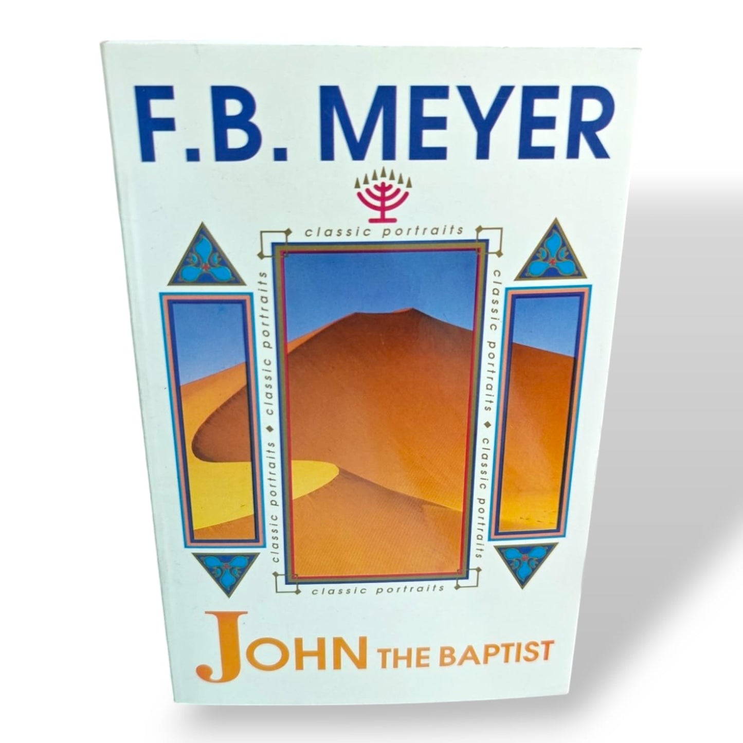 John the Baptist: Classic Portraits by F.B. Meyer | Christian Bible Character Study & Devotional Book | English Christian Book
