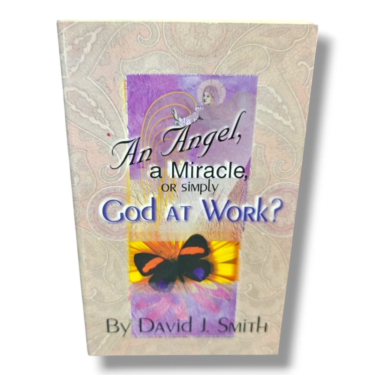 Christian Testimony Book by David J. Smith | David J. Smith – An Angel, a Miracle, or Simply God at Work? | English Christian Book