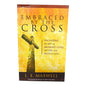Embraced by the Cross: Discovering the Key to Abundant Li | Christian Bible Book | English Christian Book