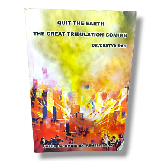 Quit the Earth by Dr. T. Satya Rao | The Great Tribulation Coming | English Christian Book