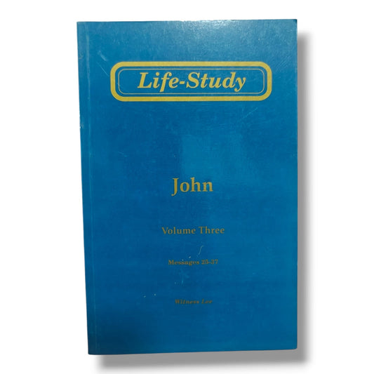 Life-Study of John Volume 3 by Witness Lee | Messages 25–37 | English Christian Book