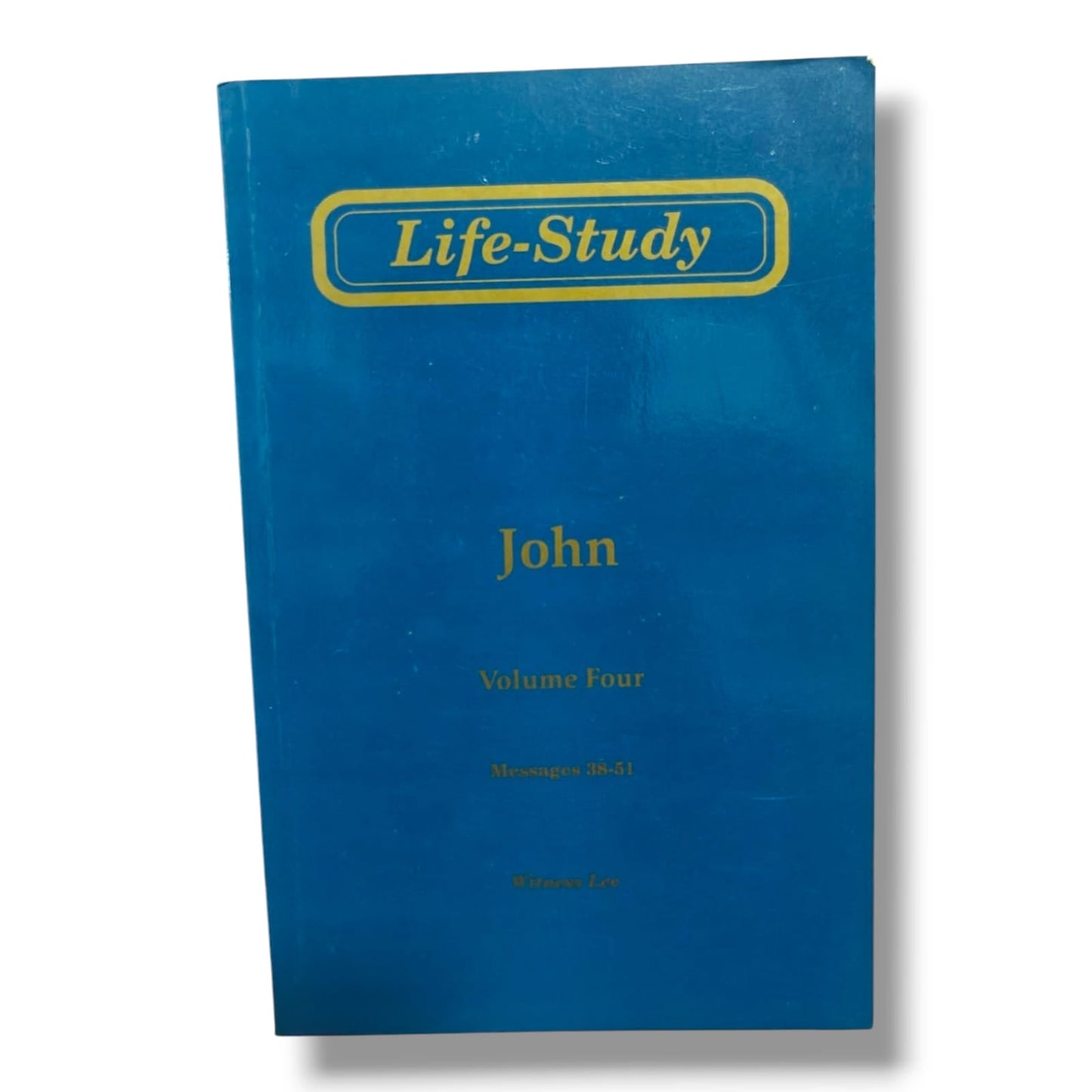 Life-Study of John Volume Four: Messages 38–51 by Witness Lee | In-Depth Gospel of John Bible Study & Biblical Teaching | English Christian Book