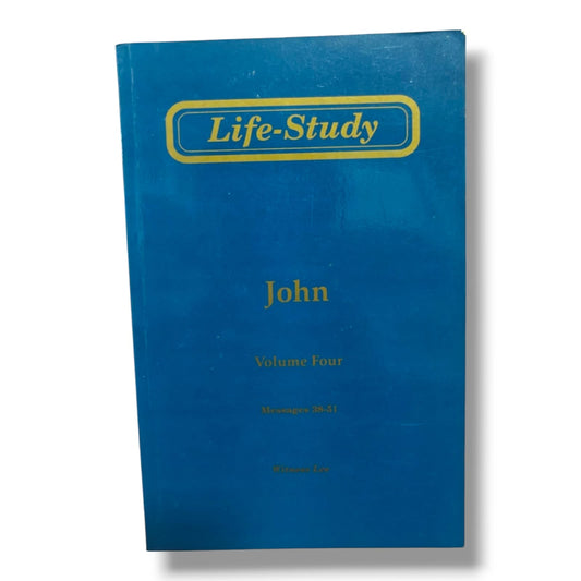 Life-Study of John Volume Four: Messages 38–51 by Witness Lee | In-Depth Gospel of John Bible Study & Biblical Teaching | English Christian Book