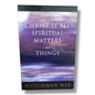 Christ Is All: Spiritual Matters and Things by Watchman Nee | Gaining the All-Inclusive Christ | English Christian Book