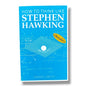 How to Think Like Stephen Hawking by Daniel Smith | Science Books | English Christian Book