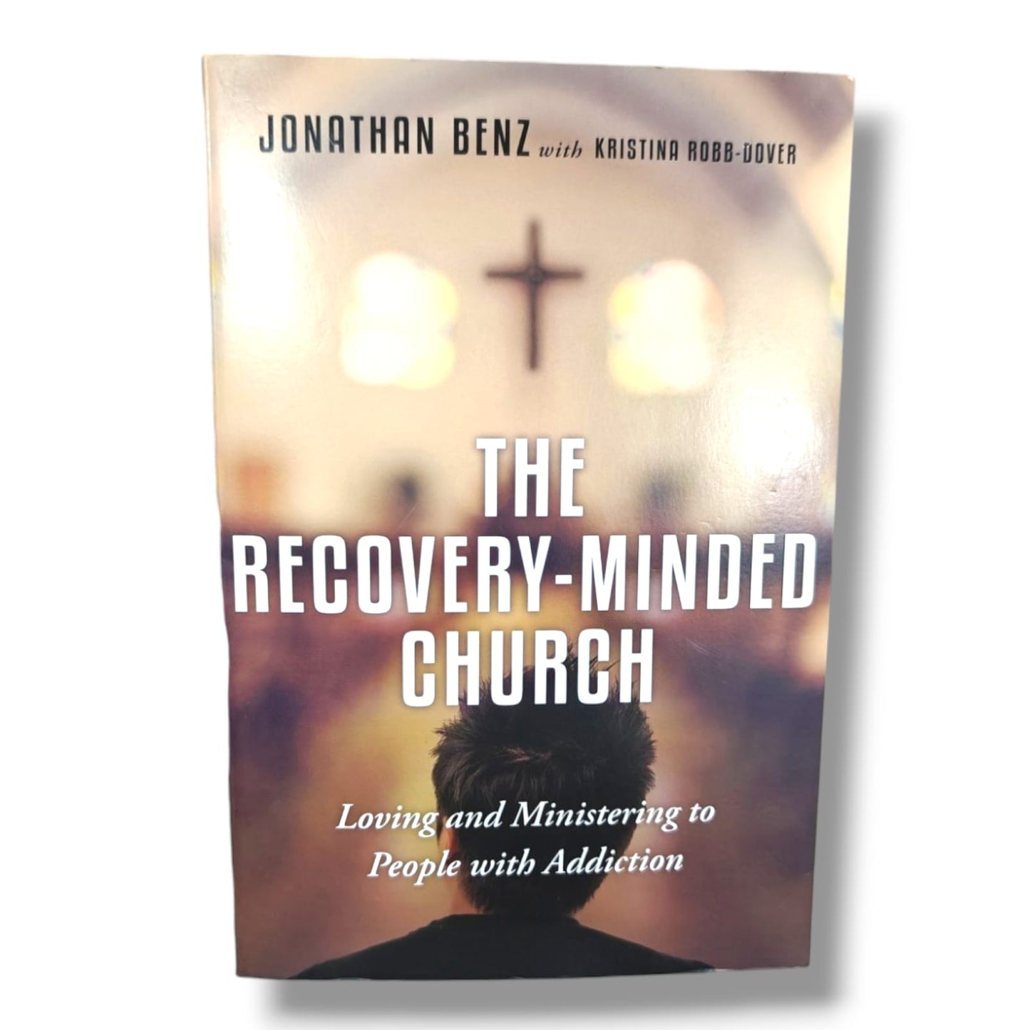 The Recovery-Minded Church by Kristina Robb-Dover | The Recovery-Minded Church – Jonathan Benz & Kristina Robb-Dover | English Christian Book