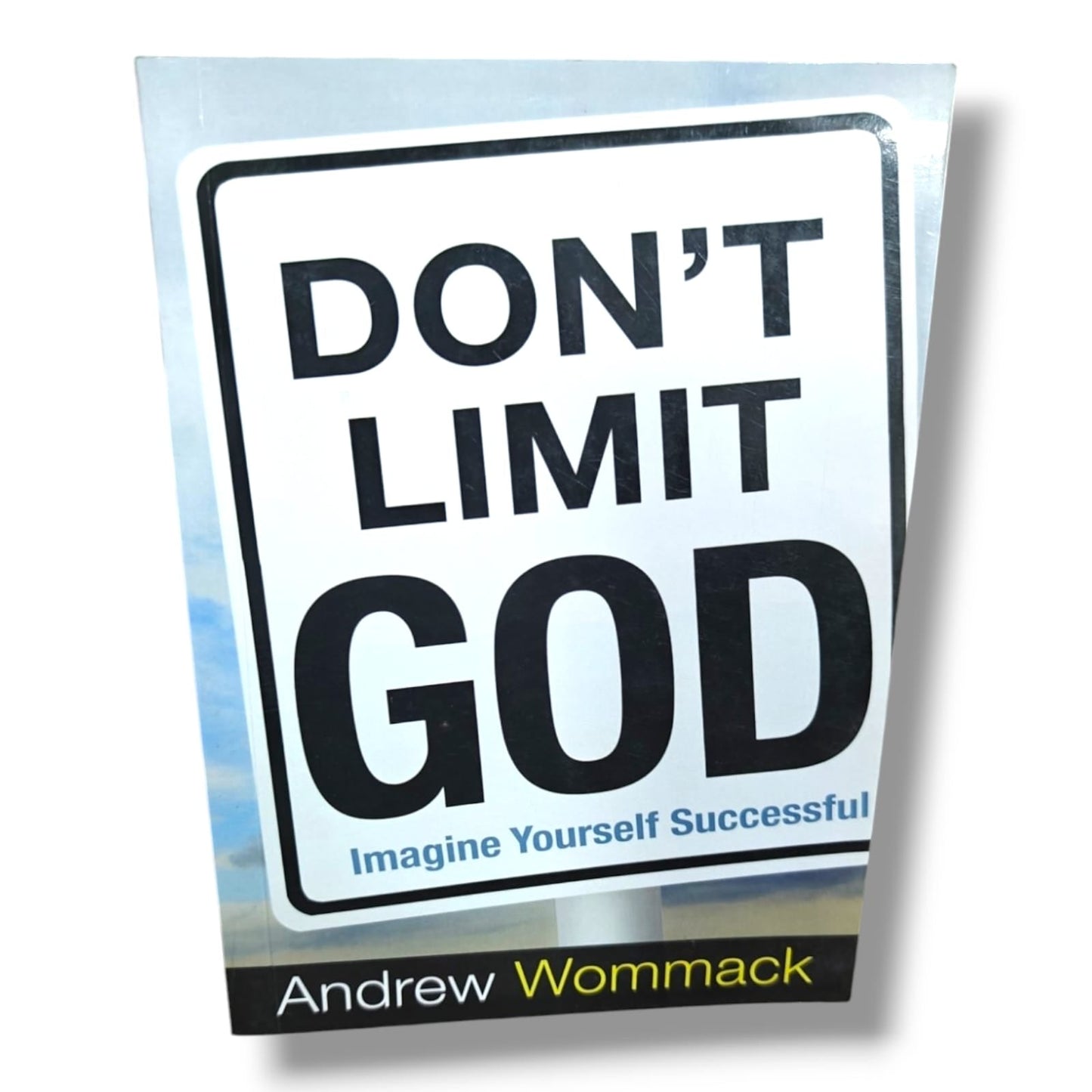 Don't Limit God by Andrew Wommack | Imagine Yourself Successful | English Christian Book