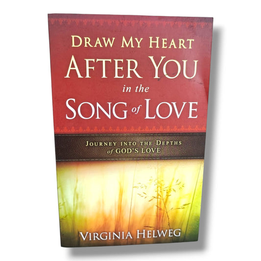 Draw My Heart After You by Virginia Helweg | Journey Into the Depths of God's Love | English Christian Book