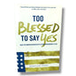 Too Blessed to Say Yes by Jenny | Inspirational Christian Books | English Christian Book