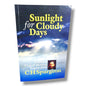 Sunlight for Cloudy Days: Fourteen Vital & Moving Topics by C.H. Spurgeon | Christian Devotional, Encouragement, Faith & Spiritual Growth Book |