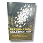 Reformation Celebration: The Significance of Scripture, Grace, Faith, and Christ by Gordon L. Isaac & Eckhard J. Schnabel | Christian Theology,