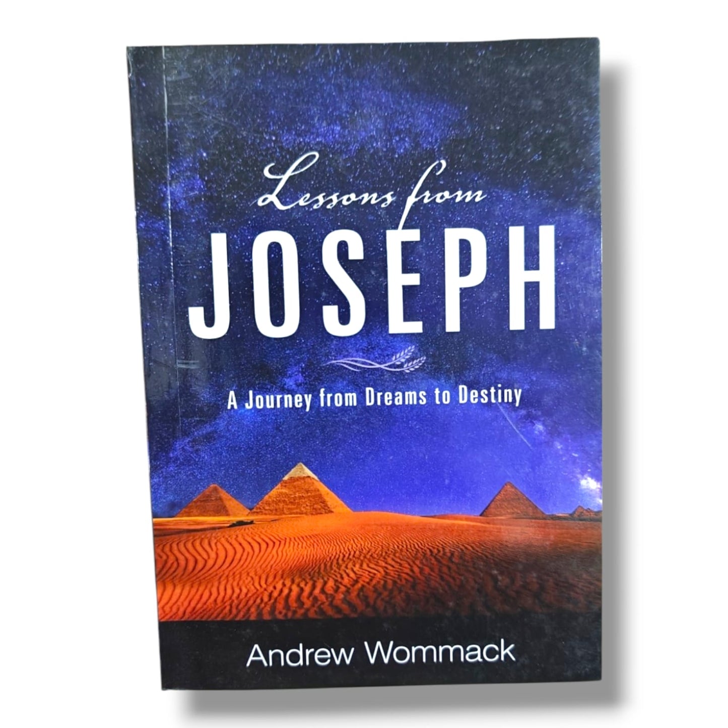 Lessons from Joseph: A Journey from Dreams to Destiny by Andrew Wommack | Bible Study, Bible Commentary | English Christian Book