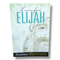 Lessons from Elijah by Andrew Wommack | Bible Study, Bible Commentary | English Christian Book