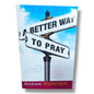 A Better Way to Pray by Andrew Wommack | Christian Prayer, Biblical Teaching & Spiritual Growth Book