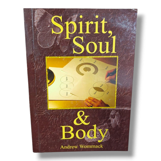 Spirit, Soul & Body by Andrew Wommack | Christian Bible Study, Spiritual Identity & Biblical Teaching Book
