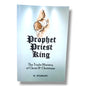 Prophet Priest King: The Triple Ministry of Christ & Christians by R. Stanley | Biblical Teaching & Bible Study Book