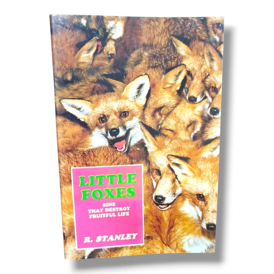 Little Foxes: Sins That Destroy Fruitful Life by R. Stanley | Christian Living, Holiness & Spiritual Growth Book