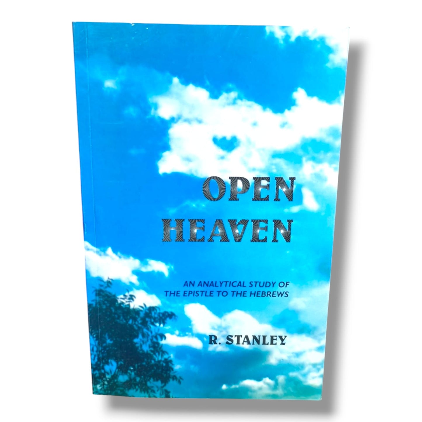 Open Heaven: An Analytical Study of the Epistle to the Hebrews by R. Stanley | Bible Study, Commentary & Theology Book