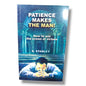 Patience Makes the Man! by R. Stanley | How to Win the Crown of Virtues – Christian Living & Character Building Book