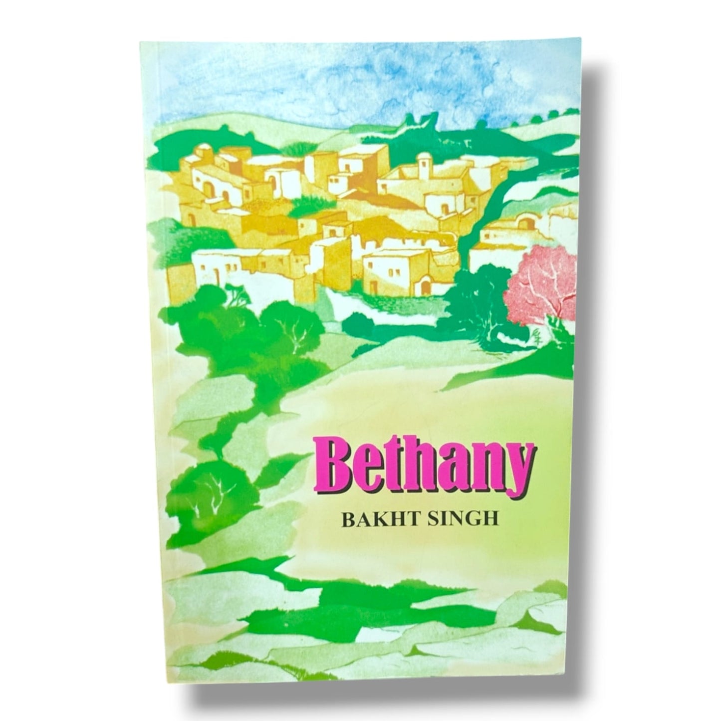 Bethany by Bakht Singh | Christian Spiritual Growth & Biblical Teaching Book | English Christian Book