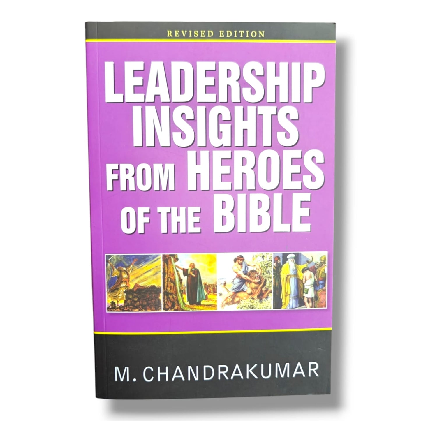 Leadership Insights from Heroes of the Bible (Revised Edition) by M. Chandrakumar | Christian Leadership Book | English Christian Book
