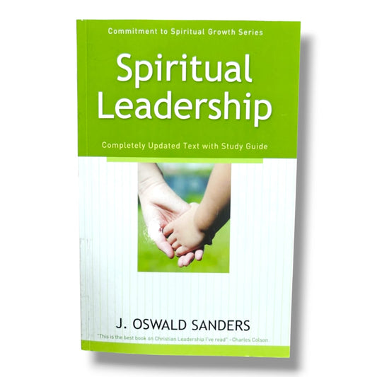 Spiritual Leadership (Completely Updated Edition with Study Guide) by J. Oswald Sanders | Christian Leadership Book | English Christian Book